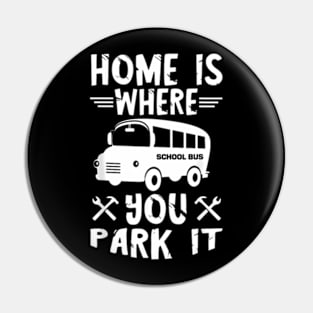 Skoolie Home Is Where You Park It Converted School Bus Pin