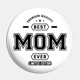 Mom - Best Mom Ever Limited Edition Pin