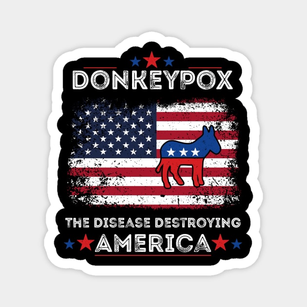Funny Anti Biden Donkey Pox The Disease Destroying America Magnet by aimed2