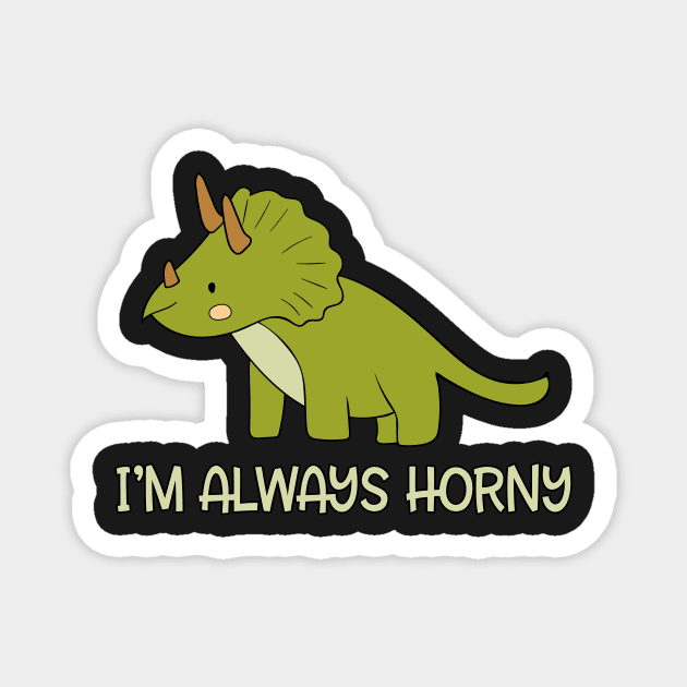 Dinosaur Triceratops I'm Always Horny Magnet by underheaven