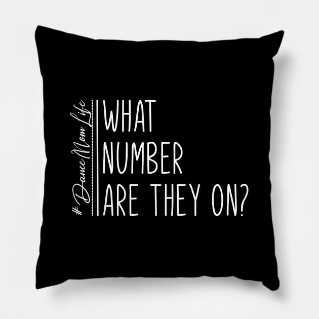 What Number Are They On? Dance Mom Life Cool Dance Mom Squad Pillow by Nisrine