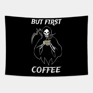 But First Coffee Grim Reaper Coffee Fan Gift Tapestry