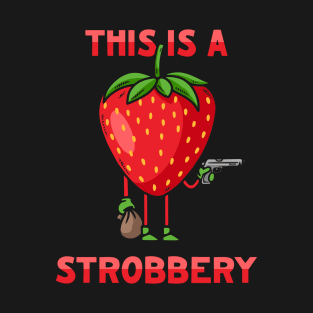 This Is a Strobbery T-Shirt