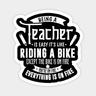 Funny Teacher Teaching Gifts Being a Teacher Is Easy Magnet