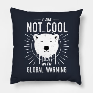 Save Polar Bears - I'm Not Cool With Global Warming Pillow