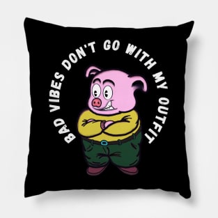 Bad vibes don't go with my outfit Pillow