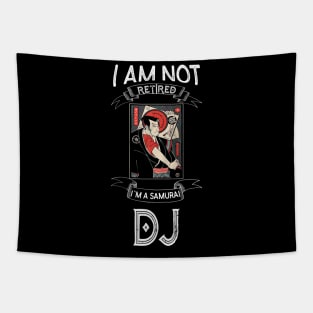 I am not retired I`m a Samurai DJ - Funny Samurai Champloo T-shirt Tapestry