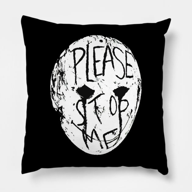 PLEASE STOP ME Pillow by killing4company