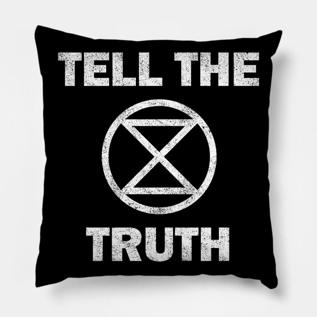 Extinction Rebellion Tell The Truth Pillow by PaletteDesigns