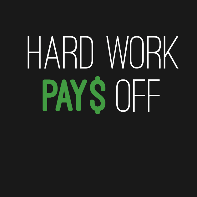 Hard work pays off shirt mask by WhatCanISay