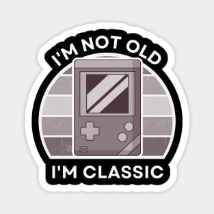 I'm not old, I'm Classic | Handheld Console | Retro Hardware | Vintage Sunset | Grayscale | '80s '90s Video Gaming Magnet