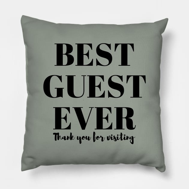 Best guest ever T-Shirt Pillow by Narot design shop