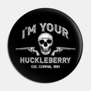 I'm Your Huckleberry Pin