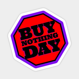 Buy NOTHING Day—No BLACK Friday Magnet