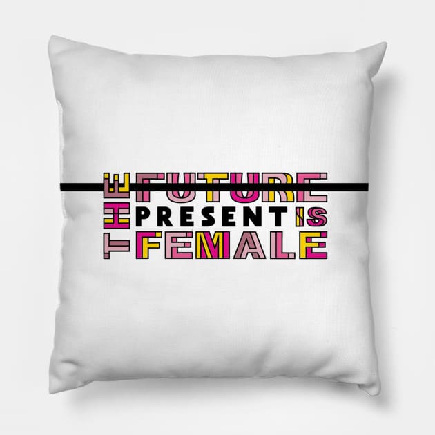 The Present is Female Pillow by aubdesigns