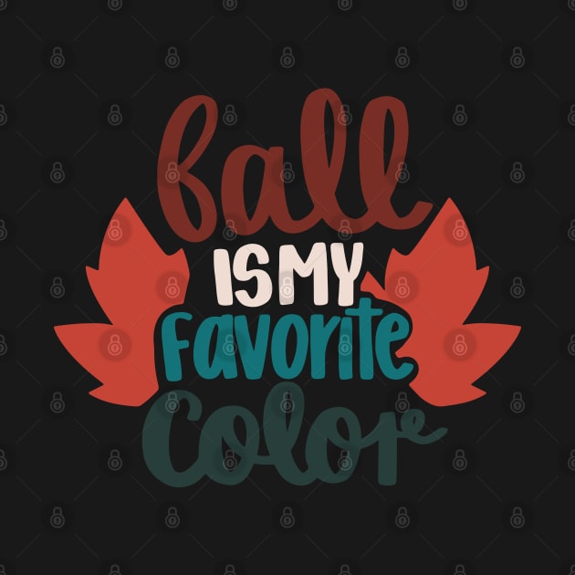 Fall Is My Favorite Color Shirt, Fall Shirt, Halloween Shirt, Autumn Shirt, Gift For Women, Floral Shirt, Shirts With Sayings Gifts by Inspirit Designs