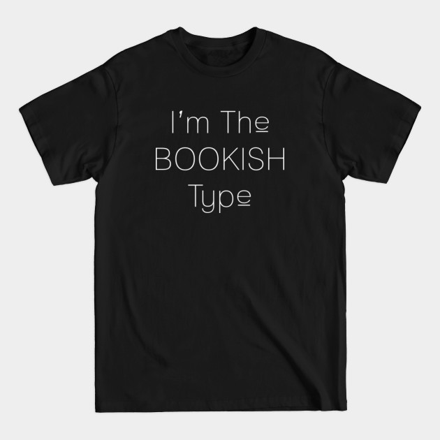 Disover I'm The Bookish Type - Books - T-Shirt