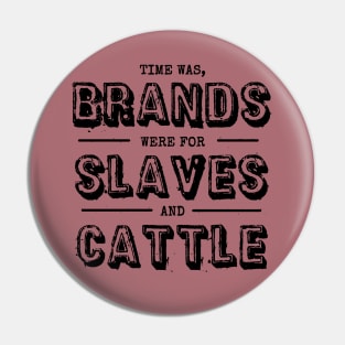 Slaves and Cattle Pin