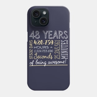 48th Birthday Gifts - 48 Years of being Awesome in Hours & Seconds Phone Case