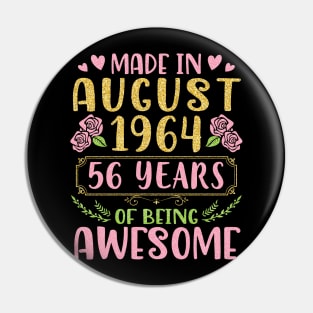 Made In August 1964 Happy Birthday 56 Years Of Being Awesome To Nana Mommy Aunt Sister Wife Daughter Pin