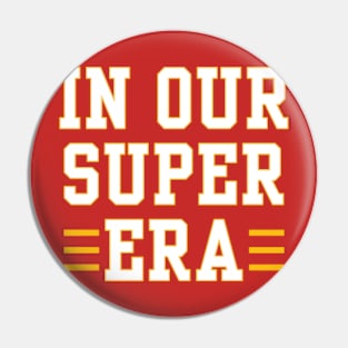 In Our Super Era Pin