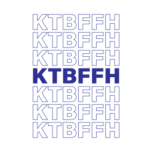 KTBFFH ONE T-Shirt