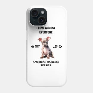 American Hairless Terrier  i love almost everyone Phone Case