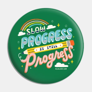 Slow Progress Is Still Progress Pin