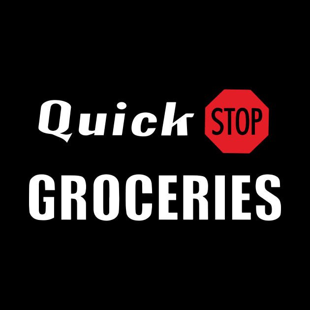 Quick Stop Groceries by WMKDesign