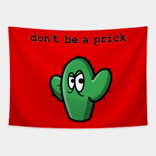 Don't be a prick! Tapestry