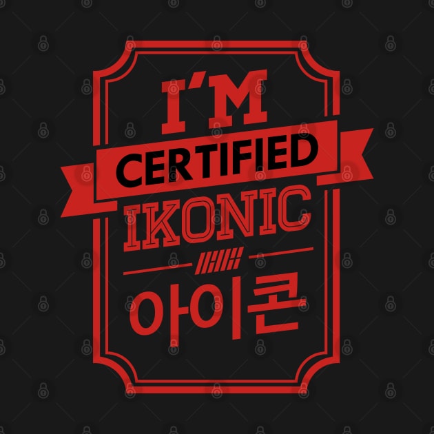 I'M CERTIFIED IKON IKONIC by skeletonvenus