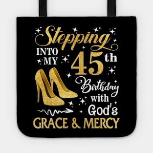 Stepping Into My 45th Birthday With God's Grace & Mercy Bday Tote