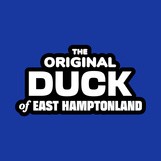 The Original Duck of East Hamptonland by Third Unit