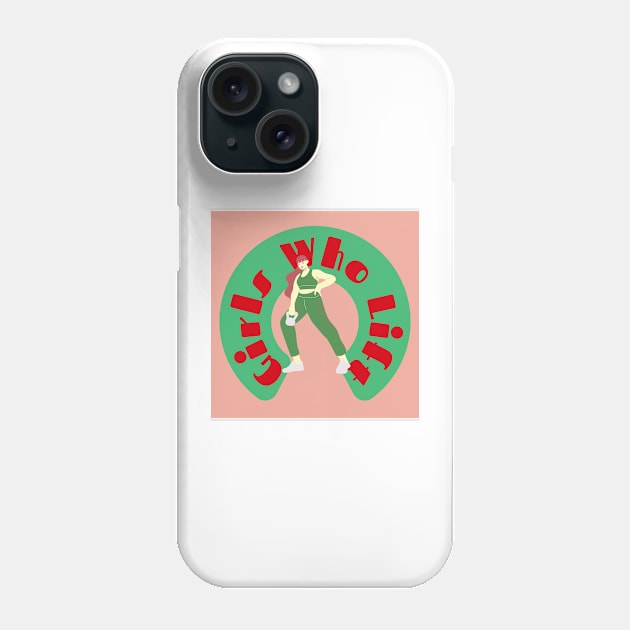 Girls Who Lift Green Red Contrast Phone Case by ZUCCACIYECIBO