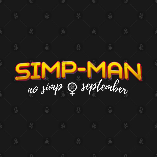 Simp-Man: No Simp September by fwerkyart