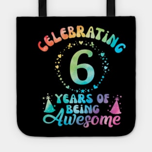 6Th Birthday Gift Idea Tie Dye 6 Year Of Being Awesome Tote