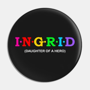 Ingrid - Daughter of a Hero Pin