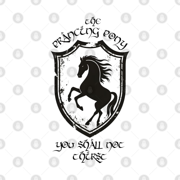 The Prancing Pony - You Shall Not Thirst - Fantasy Funny by Fenay-Designs