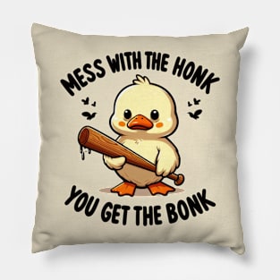 Funny duck, Mess with the honk you get the bonk Pillow