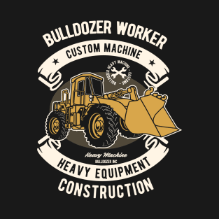 Bulldozer Worker T-Shirt