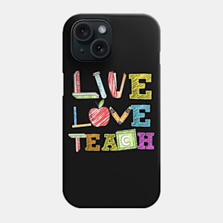 Live Love Teach Funny Kindergarten Teacher Phone Case