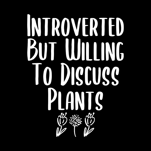 Introverted But Willing To Discuss Plants by kapotka