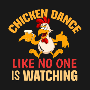 Chicken Dance Like No One Is Watching T-Shirt