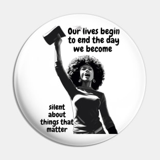 our lives begin to end the day we become silent about things that matter Pin