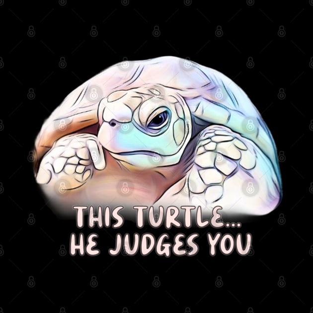 This Turtle, he judges you by WorldByFlower