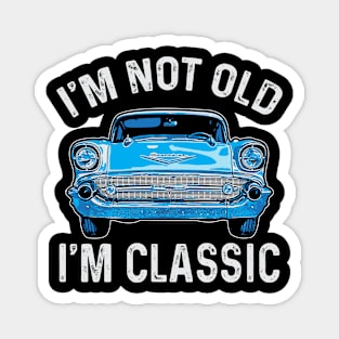 I'm Not Old I'm Classic Funny Car Retro Magnet
