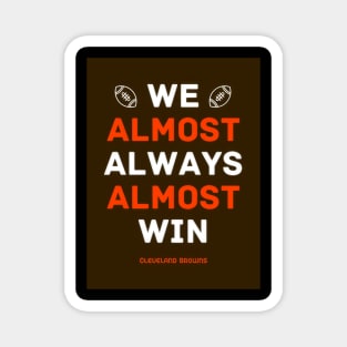 Cleveland Browns Football We Almost Always Almost - Yellow Family Sudio #16 Magnet
