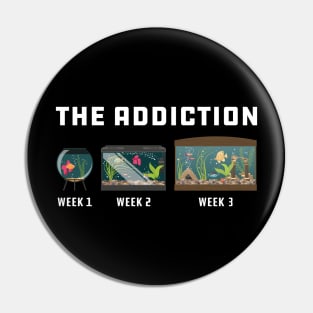 Aquarium - The Addiction Pin