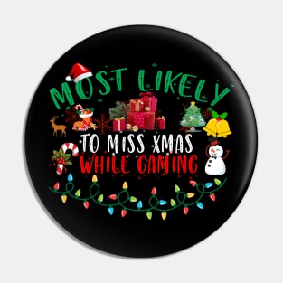 Most Likely To Miss Xmas While Gaming Pin