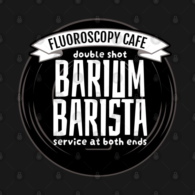 Barium Barista and the Fluoroscopy Cafe by LaughingCoyote